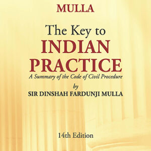 LexisNexis's The Key to Indian Practice (A Summary of the Code of Civil Procedure)
