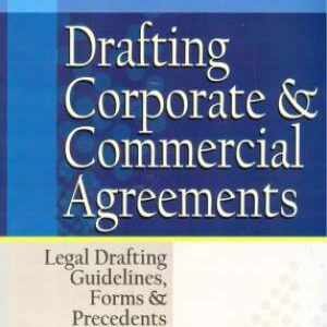 Drafting Corporate and Commercial Agreements- Legal Drafting Guidelines, Forms and Precedents (with FREE CD)