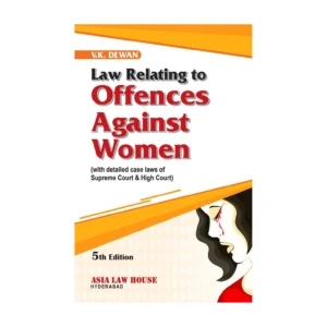 V.K. Dewan's Law Relating to Offences Against Women