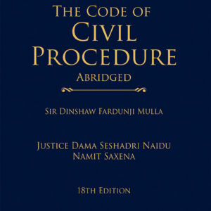 Mulla's The Code of Civil Procedure (Abridged) | CPC