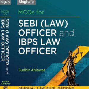 Singhal’s MCQs for SEBI (Law) Officer & IBPS Law Officer