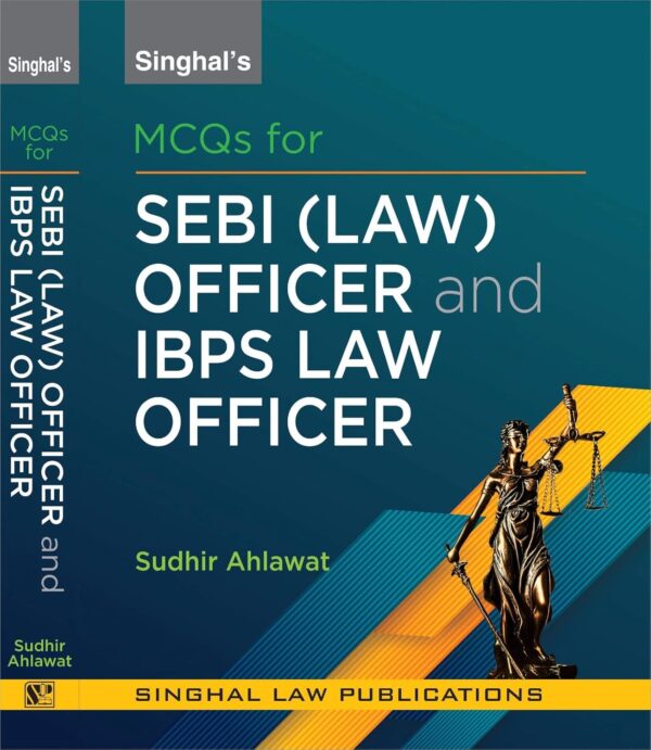 Singhal’s MCQs for SEBI (Law) Officer & IBPS Law Officer