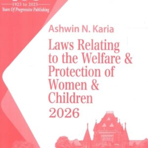 Jhabvala Notes on Law Relating the Welfare & Protection of Women & Children for BALLB & LLB by Ashwin N. Karia [Edn. 2026]