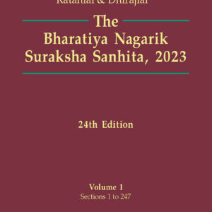 Ratanlal & Dhirajlal’s The Bharatiya Nagarik Suraksha Sanhita, 2023 [BNSS In 2 Vols. 2025]