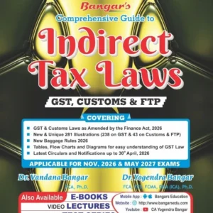 Bangar's Indirect Tax Laws (IDT-GST, Customs & FTP) for CA Final November 2026 Exam