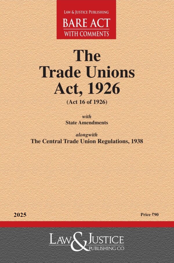 Law & Justice's The Trade Unions Act, 1926 Bare Act