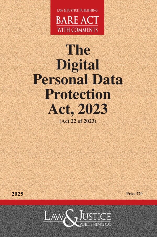 Law & Justice's The Digital Personal Data Protection Act, 2023 Bare Act | DPDP Act