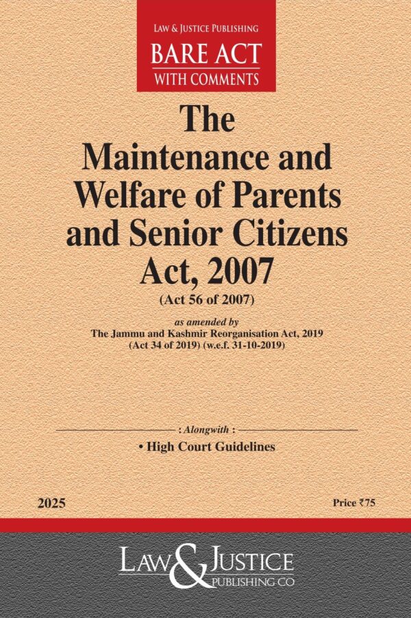 Law & Justice's The Maintenance and Welfare of Parents and Senior Citizens Act, 2007 Bare Act