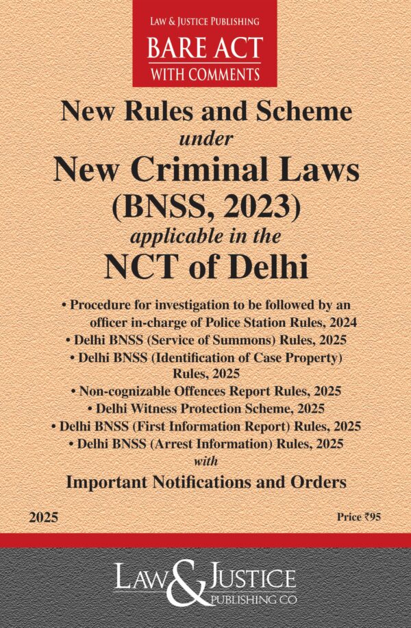 Law & Justice's New Rules and Scheme under New Criminal Laws (BNSS, 2023) applicable in the NCT of Delhi