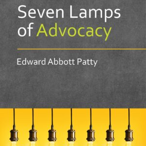Law & Justice's The Seven Lamps of Advocacy