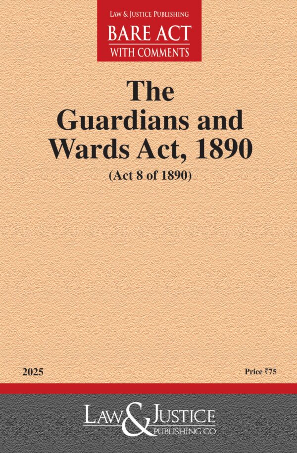 Law & Justice's The Guardians and Wards Act, 1890 Bare Act