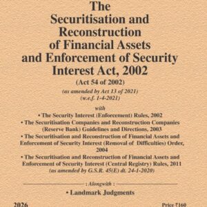 Law & Justice's The Securitisation and Reconstruction of Financial Assets and Enforcement of Security Interest Act, 2002 Bare Act