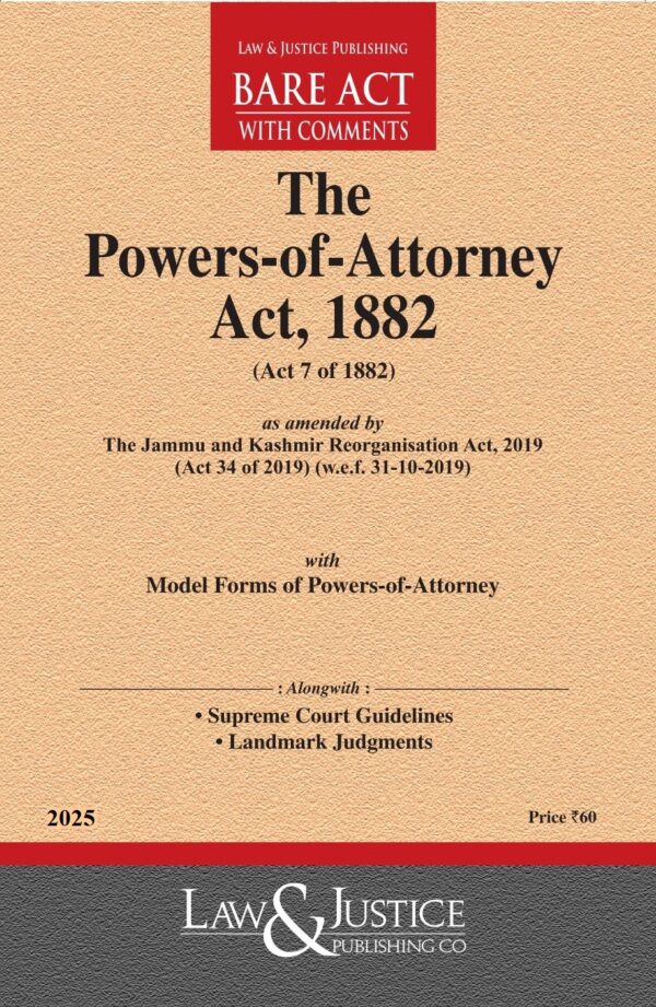Law & Justice's The Powers-of-Attorney Act, 1882 Bare Act