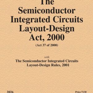 Law & Justice's The Semiconductor Integrated Circuits Layout-Design Act, 2000 Bare Act