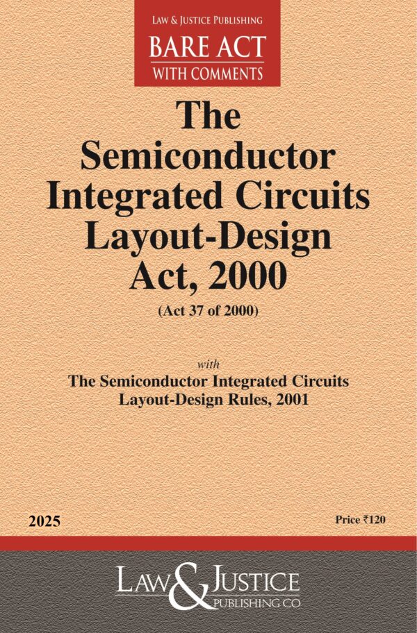Law & Justice's The Semiconductor Integrated Circuits Layout-Design Act, 2000 Bare Act