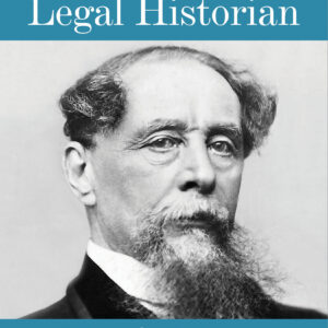 Law & Justice's Charles Dickens as a Legal Historian