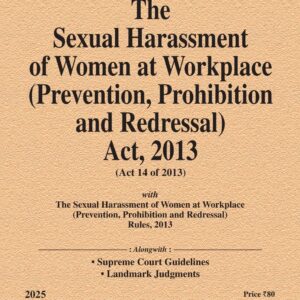 Law & Justice's The Sexual Harassment of Women at Workplace (Prevention, Prohibition and Redressal) Act, 2013 Bare Act | POSH