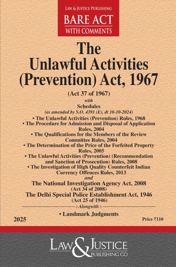 Law & Justice's The Unlawful Activities (Prevention) Act, 1967 Bare Act