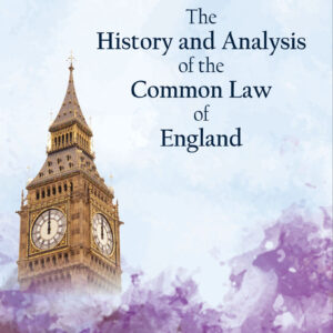 Law & Justice's The History and Analysis of the Common Law of England