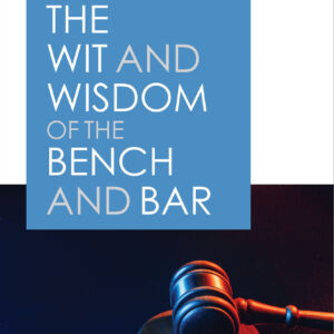 Law & Justice's The Wit and Wisdom of the Bench and Bar
