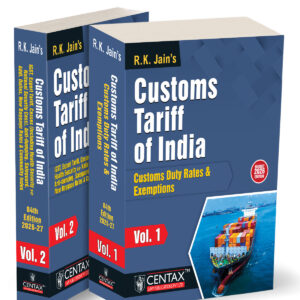 R. K. Jain’s Customs Tariff of India [2 Vols. 2026]