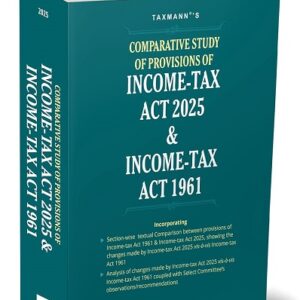 Taxmann's Comparative Study of Provisions of Income Tax Act 2025 & Income Tax Act 1961