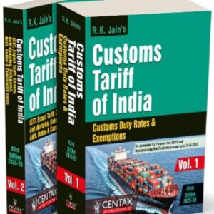 R. K. Jain’s Customs Tariff of India [2 Vols. 2025]