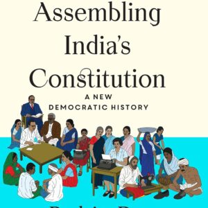 Penguin’s Assembling India's Constitution: A New Democratic History
