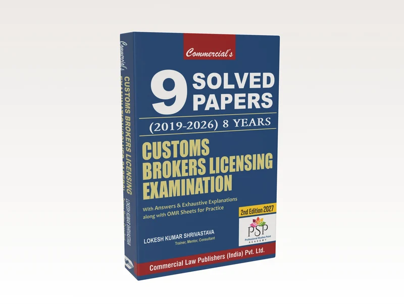 Commercial's Customs Brokers Licensing Examination: 9 Solved Papers (2019–2026)
