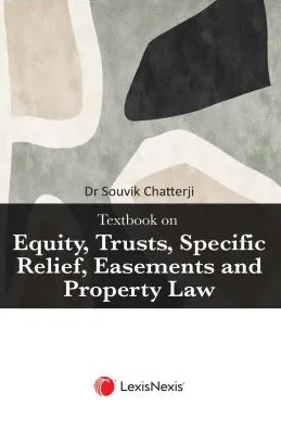 Textbook on Equity, Trusts, Specific Relief, Easements and Property Law