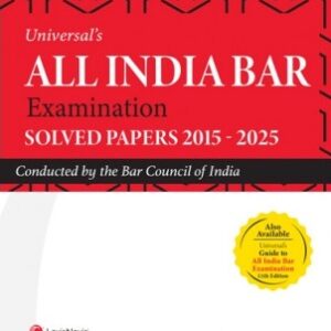 Universal's All India Bar Examination: Solved Papers 2015-2025 [AIBE]