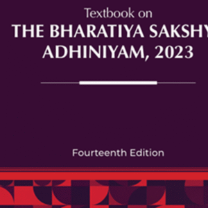 Chief Justice M Monir's Textbook on The Bharatiya Sakshya Adhiniyam, 2023 [BSA]