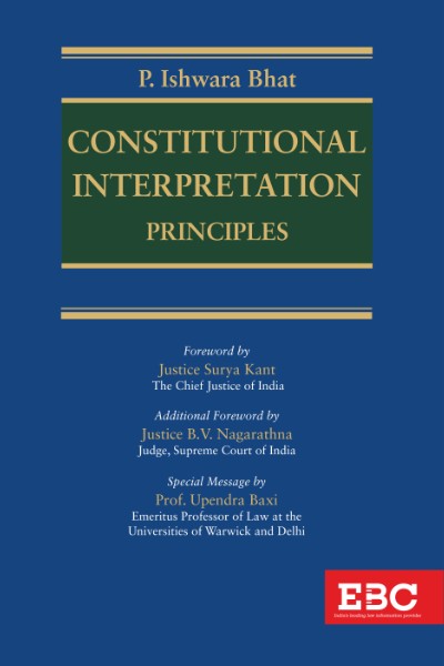 EBC's Constitutional Interpretation: Principles by P Ishwara Bhat