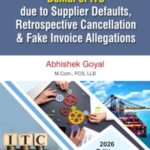 Bharat's Denial of ITC due to Supplier Defaults, Retrospective Cancellation & Fake Invoice Allegations