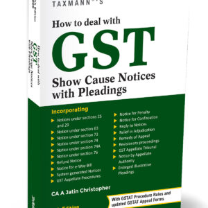Taxmann's How to Deal with GST Show Cause Notices with Pleadings