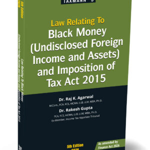 Taxmann's Law Relating to Black Money (Undisclosed Foreign Income and Assets) and Imposition of Tax Act 2015