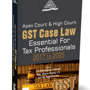 Taxmann's Apex Court & High Court GST Case Law:  2017 to 2025