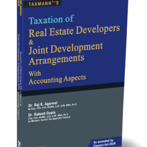 Taxmann's Taxation of Real Estate Developers & Joint Development Arrangements with Accounting Aspects