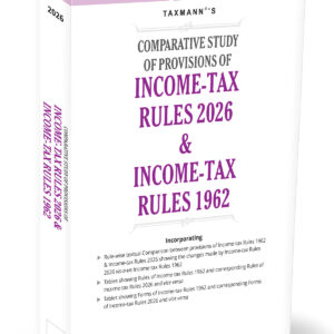 Taxmann's Comparative Study of Provisions of Income-Tax Rules 2026 & Income-Tax Rules 1962