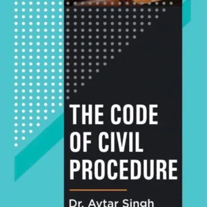 Dr. Avtar Singh's The Code of Civil Procedure [CPC]