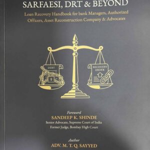 Adv. MTQ Sayyed's Practical Guide SARFAESI, DRT & BEYOND