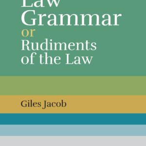 Law & Justice's A Law Grammar or Rudiments of the Law