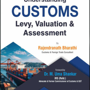 Bharat's Understanding CUSTOMS Levy, Valuation & Assessment