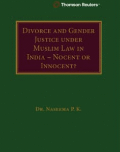 Thomson Reuters Divorce and Gender Justice under Muslim Law in India - Nocent or Innocent?