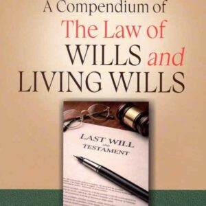 Law & Justice's A Compendium of the Law of Wills and Living Wills