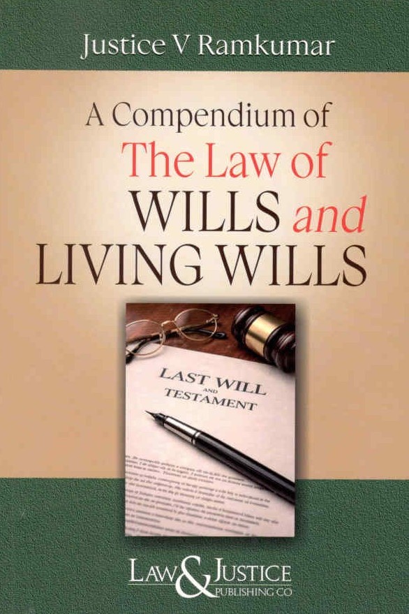 Law & Justice's A Compendium of the Law of Wills and Living Wills