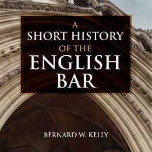 Law & Justice's A Short History of the English Bar
