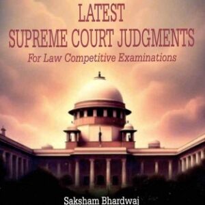 Law & Justice's Multiple Choice Questions on Latest Supreme Court Judgments for Law Competitive Examinations