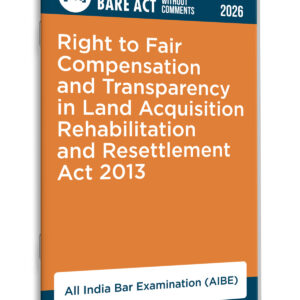 Taxmann’s Right to Fair Compensation and Transparency in Land Acquisition Rehabilitation and Resettlement Act 2013 – Bare Act for AIBE 2026 | RFCTALARR