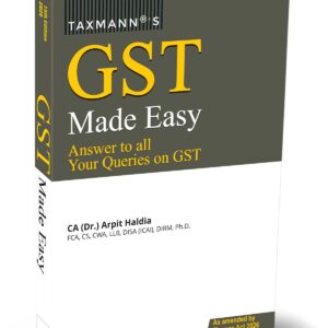 Taxmann's GST Made Easy: Answer to all Your Queries on GST